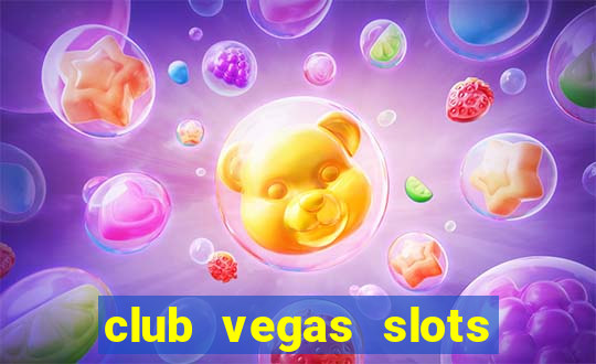 club vegas slots casino games 777